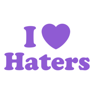 I Love Haters Decal (Lavender)
